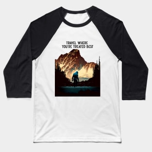 Sasquatch: Travel Where You’re Treated Best (Light no fill background) Baseball T-Shirt